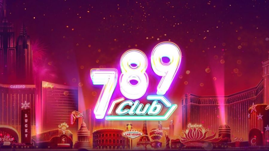 789 Club – Cổng game đổi thưởng đẳng cấp quốc tế