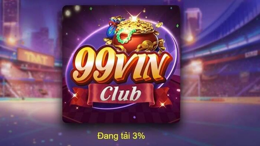 Tải 99 Vin Club - Đẳng cấp game đổi thưởng dân chơi